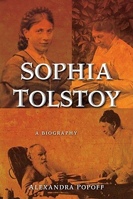 Sophia Tolstoy: A Biography (2010)