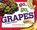 Go, Go, Grapes!: A Fruit Chant (2012)