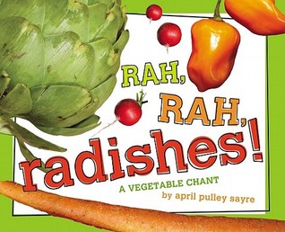 Rah, Rah, Radishes!: A Vegetable Chant (2011)