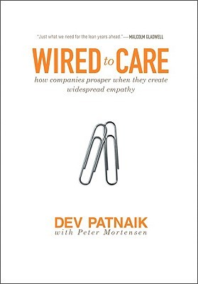 Wired to Care: How Companies Prosper When They Create Widespread Empathy (2009)