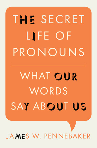 The Secret Life of Pronouns: What Our Words Say About Us (2011)