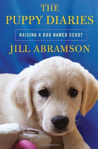 The Puppy Diaries: Raising a Dog Named Scout (2011)