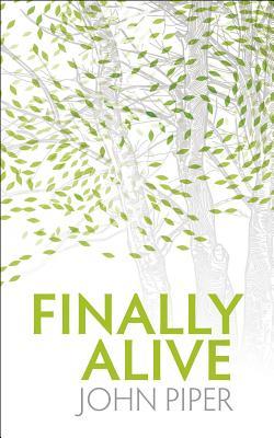 Finally Alive: What Happens When We Are Born Again? (2009)