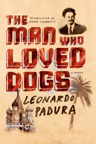 The Man Who Loved Dogs: A Novel (2009)
