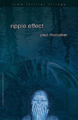 Ripple Effect (Time Thriller Trilogy, Book 1) (2008)