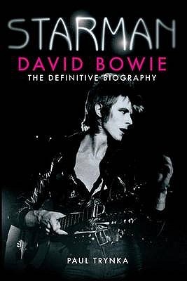 Starman: David Bowie - The Definitive Biography (2011)
