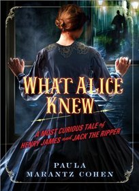 What Alice Knew: A Most Curious Tale of Henry James & Jack the Ripper (2010)