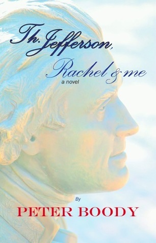 Thomas Jefferson, Rachel & Me (2012)