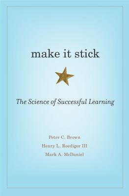 Make It Stick: The Science of Successful Learning (2014)
