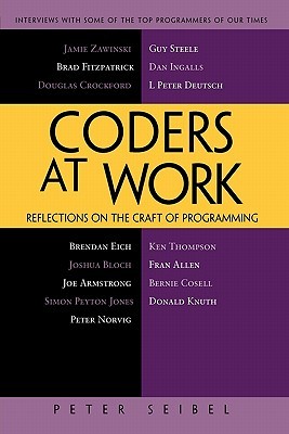 Coders at Work: Reflections on the Craft of Programming (2009)
