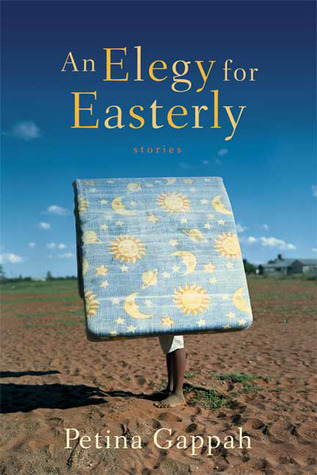 An Elegy for Easterly: Stories (2009)