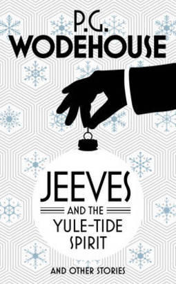 Jeeves and the Yule-Tide Spirit and Other Stories (2014)