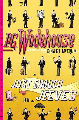 Just Enough Jeeves: Right Ho, Jeeves; Joy in the Morning; Very Good, Jeeves (2010)