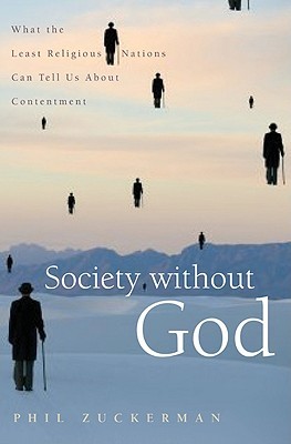 Society Without God: What the Least Religious Nations Can Tell Us about Contentment (2008)