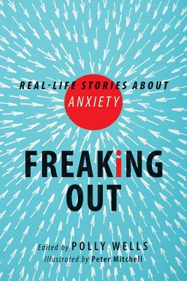 Freaking Out: Real-Life Stories about Anxiety (2013)
