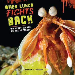 When Lunch Fights Back: Wickedly Clever Animal Defenses (2014)