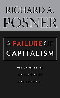 A Failure of Capitalism: The Crisis of '08 and the Descent Into Depression (2009)