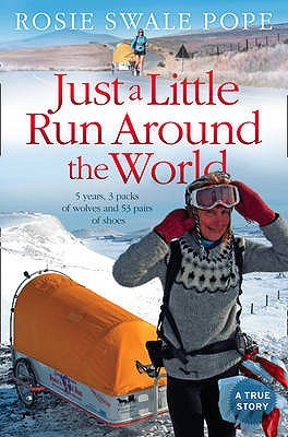 Just a Little Run Around the World: 5 Years, 3 Packs of Wolves and 53 Pairs of Shoes (2009)