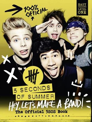 Hey, Let's Make a Band!: The Official 5SOS Book (2014)