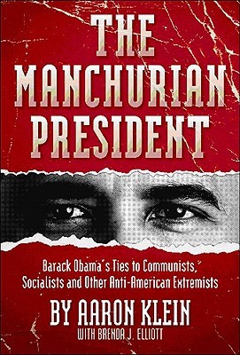The Manchurian President: Barack Obama's Ties to Communists, Socialists and Other Anti-American Extremists (2010)