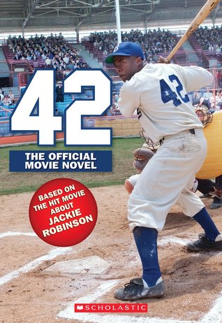 42: The Jackie Robinson Story: The Movie Novel (2013)