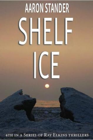 Shelf Ice (A Ray Elkins Thriller)