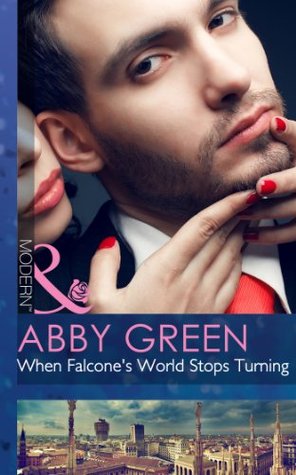 When Falcone's World Stops Turning (Mills & Boon Modern)