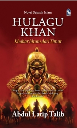 Hulagu Khan: Khabar Hitam dari Timur