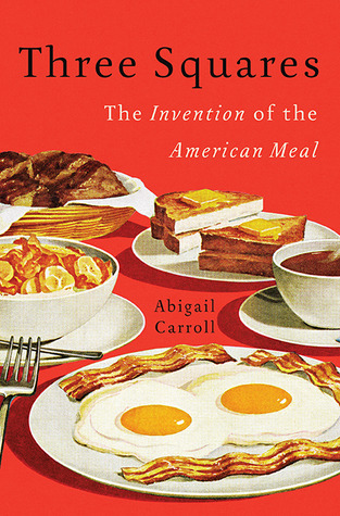 Three Squares: The Invention of the American Meal (2013)