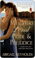 The Man Who Loved Pride and Prejudice: A modern love story with a Jane Austen twist (2000)