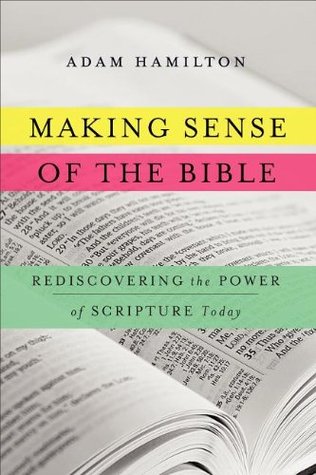 Making Sense of the Bible: Rediscovering the Power of Scripture Today (2014)