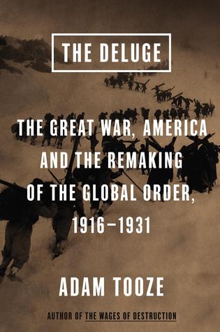 The Deluge: The Great War, America and the Remaking of the Global Order, 1916-1931 (2014)