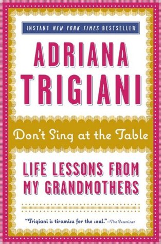 Don't Sing at the Table: Life Lessons from My Grandmothers