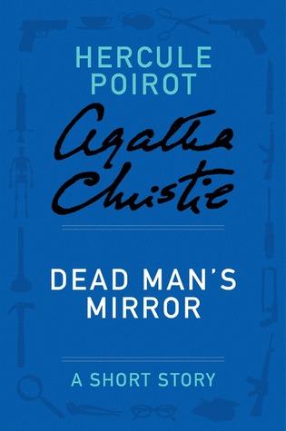 Dead Man's Mirror: A Short Story (Hercule Poirot) (2013)