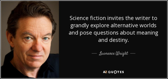 quote-science-fiction-invites-the-writer-to-grandly-explore-alternative-worlds-and-pose-questions-lawrence-wright-79-46-53.jpg