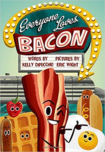 Image result for everybody loves bacon kelly dipucchio