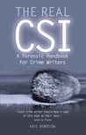 The Real CSI: A Forensic Handbook for Crime Writers