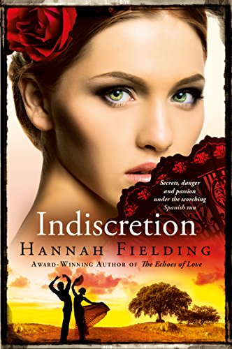 Indiscretion: An exotic and romantic epic family saga set in the 1950s riddled with secrets, danger and passion under the Spanish Sun (The Andalucian Nights Trilogy) by [Fielding, Hannah]