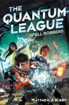 Spell Robbers (The Quantum League, #1)