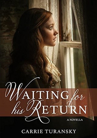 Waiting for His Return by Carrie Turansky