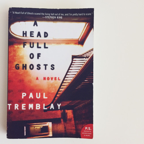 A Head Full of Ghosts by Paul Tremblay.jpg