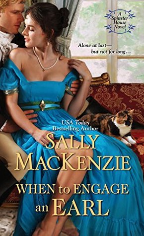 When to Engage an Earl (Spinster House #3) by Sally MacKenzie