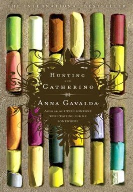 Hunting and Gathering by Anna Gavalda