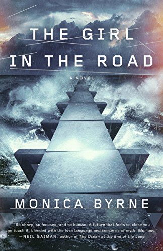 The Girl in the Road: A Novel by [Byrne, Monica]