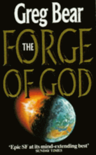 Bear, Greg - The Forge of God