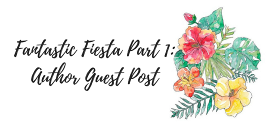 FANtastic Fiesta Part 1- Author Guest Post
