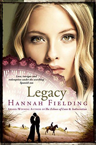 Legacy: Love, Intrigue and Redemption Under the Scorching Spanish Sun (Andalucian Nights Trilogy) by [Fielding, Hannah]
