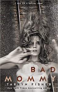 Bad Mommy by Tarryn Fisher