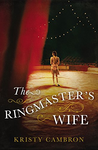 The Ringmaster's Wife by [Cambron, Kristy]