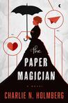 The Paper Magician (The Paper Magician Trilogy, #1)